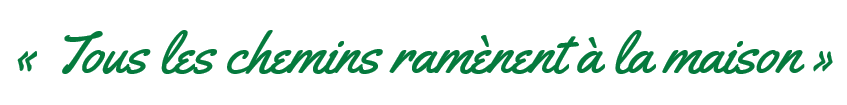 tous les chemins ramenent a la maison